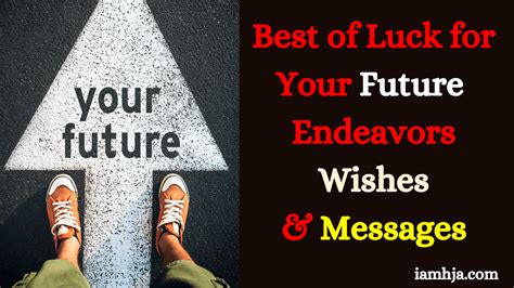 110 Best of Luck in Your Future Endeavors Messages, .